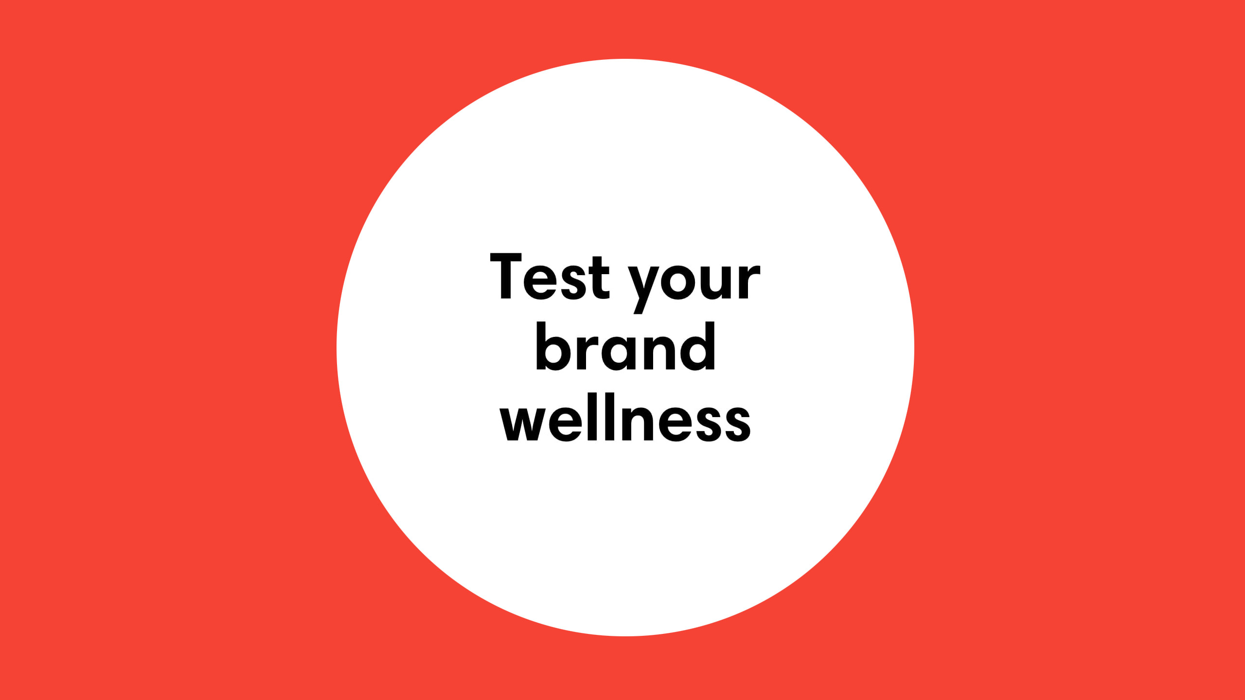 Test your brand wellness